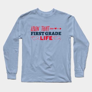 Livin' That First Grade Life Long Sleeve T-Shirt